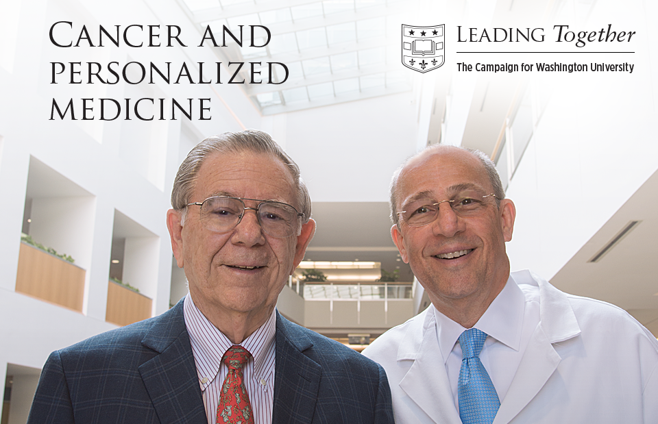 Alvin J. Siteman, left, had an extraordinary vision: Create an “institution of world-class cancer research, combined with compassionate cancer care, to provide longer life and lasting hope for generations to come.” Such partnerships are led by Timothy J. Eberlein, MD, director of the Siteman Cancer Center, the Spencer T. and Ann W. Olin Distinguished Professor and chair of the Department of Surgery at the School of Medicine.